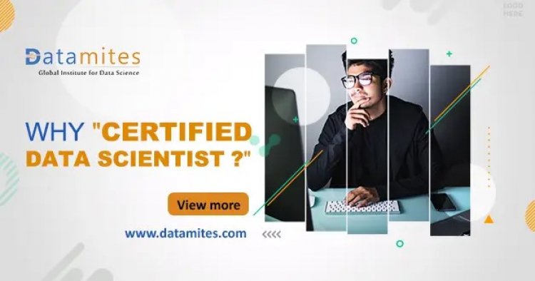 Why Certified Data Scientist Certification is the Best Training Course?
