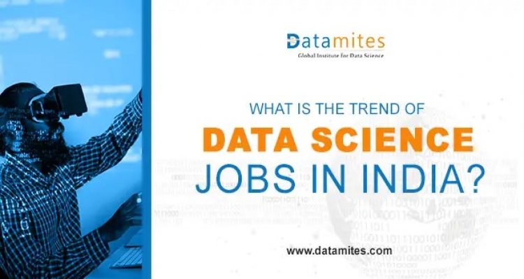What Is The Trend Of Data Science Jobs In India?