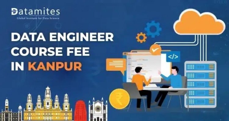 How much is the Data Engineer Course Fee in Kanpur?