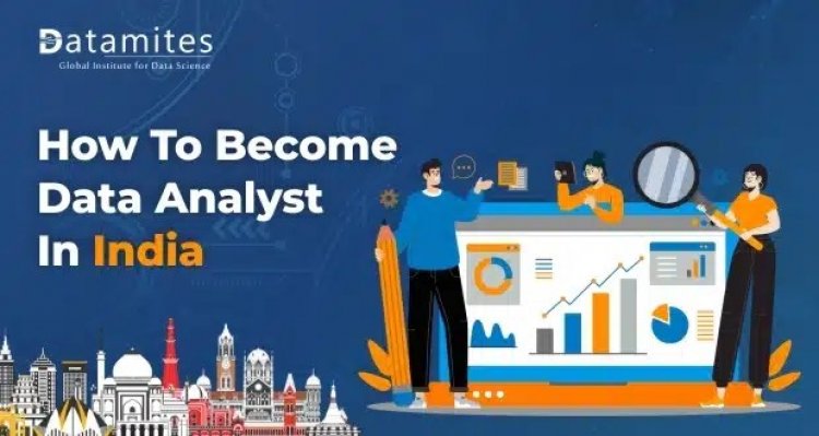 How To Become Data Analyst In India In 2023?