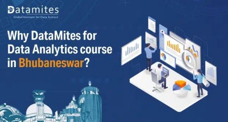 Why DataMites Institute for Data Analytics Course in Bhubaneswar?