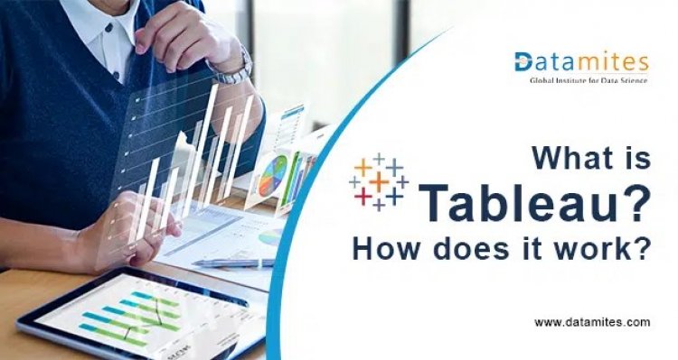 What is Tableau? How does it work?