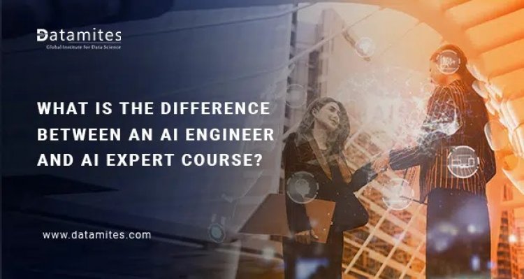 What is the Difference Between AI Engineer and AI Expert Course?