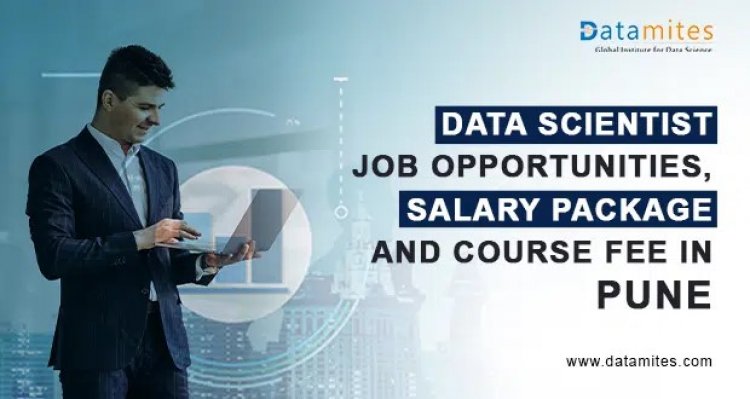 Data Scientist Job Opportunities, Salary Package, and Course Fee in Pune