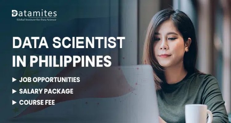 Data Scientist Job Opportunities, Salary Package and Course Fee in the Philippines