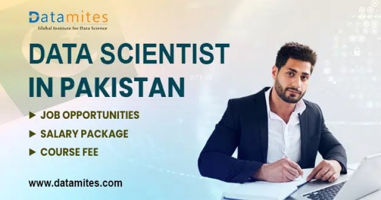 Data Scientist Jobs, Salary Package and Course Fee in Pakistan