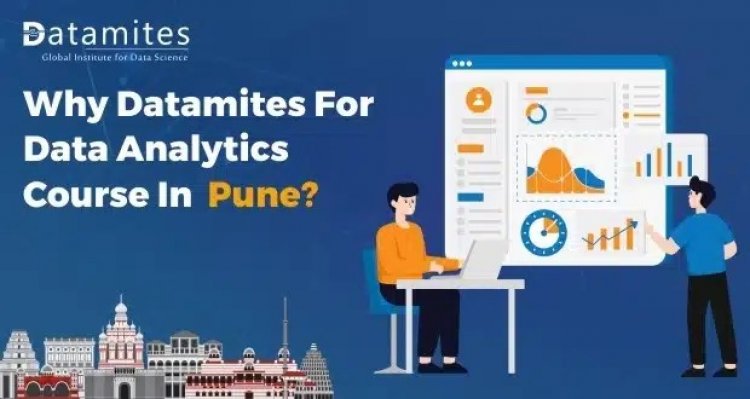 Why DataMites for data analytics course in Pune?