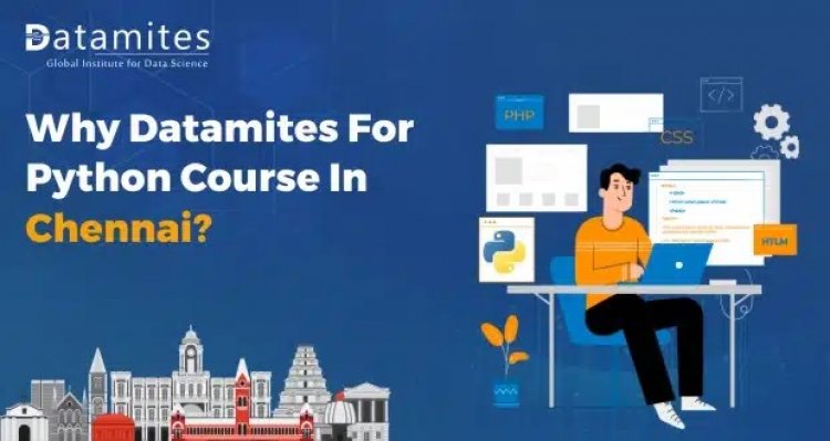 Why DataMites For Python Course in Chennai?