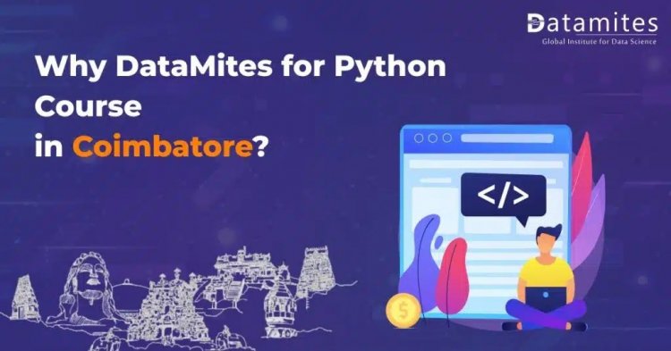 Why DataMites For Python Course in Coimbatore
