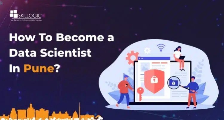 How to Become a Data Scientist in Pune?