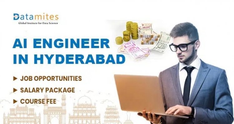 AI Engineer in Hyderabad – Job Opportunities, Salary, Course Fee