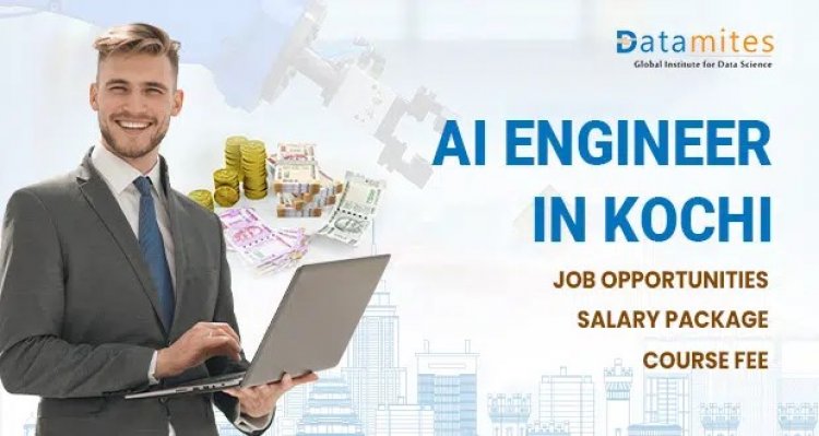 AI Engineer in Kochi – Job Opportunities, Salary, Course Fee
