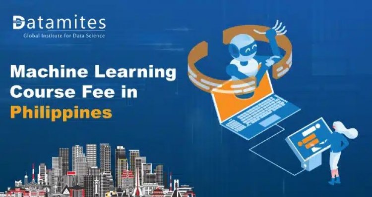 How Much is the Machine Learning Course Fee in Philippines?