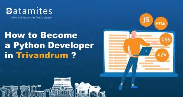 How to Become a Python Developer in Trivandrum?