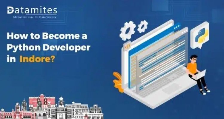 How to Become a Python Developer in Indore?