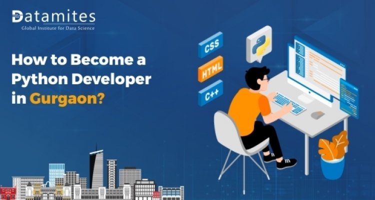 How to Become a Python Developer in Gurgaon?
