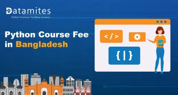 How Much is the Python Course Fee in Bangladesh?