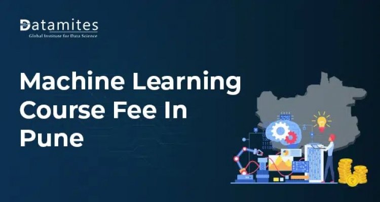 How much is the Machine Learning Course Fee in Pune?