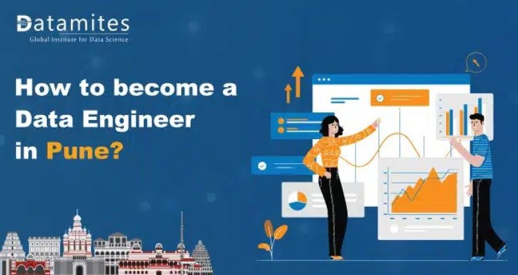 How to Become a Data Engineer in Pune?