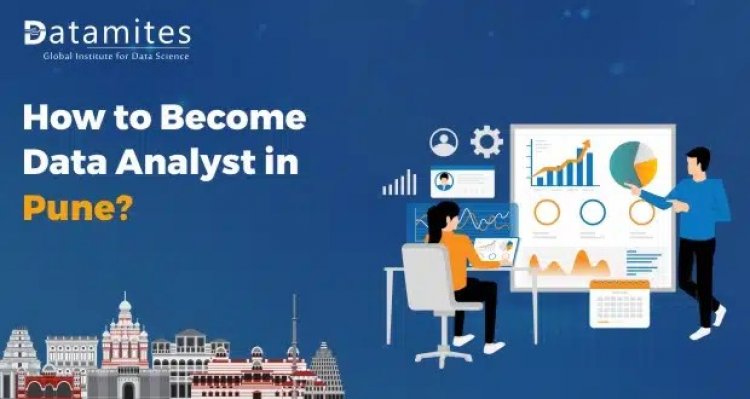 How to Become a Data Analyst in Pune?