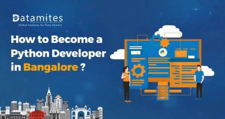 How to Become a Python Developer in Bangalore?