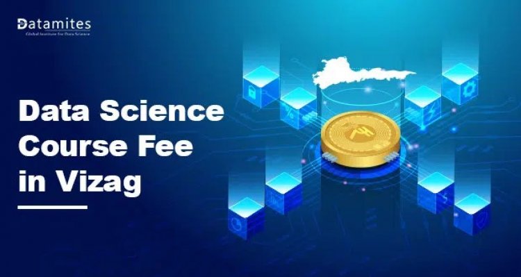 How much are the data science course fees in Vizag?