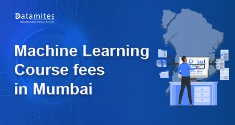 How much is the Machine Learning Course Fee in Mumbai?