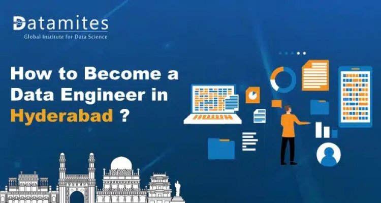 How to Become Data Engineer in Hyderabad
