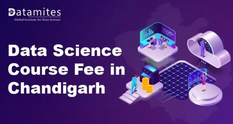 How much are the Data Science Course Fees in Chandigarh?