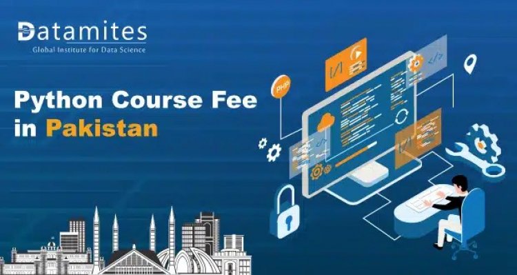How Much is the Python Course Fee in Pakistan?