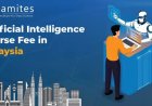 How Much is the Artificial Intelligence Course Fee in Malaysia?
