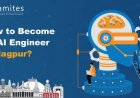 How to Become an Artificial Intelligence Engineer in Nagpur?