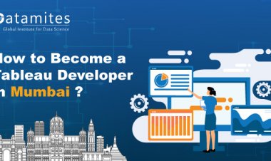 How to Become Tableau Developer in Mumbai?