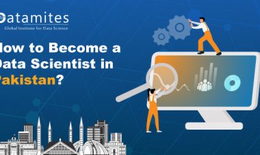How to Become a Data Scientist in Pakistan?