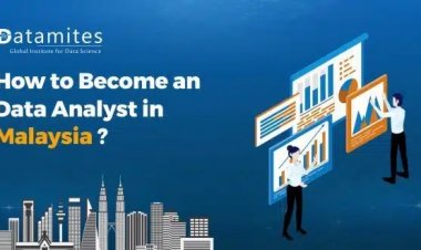 How to Become a Data Analyst in Malaysia?
