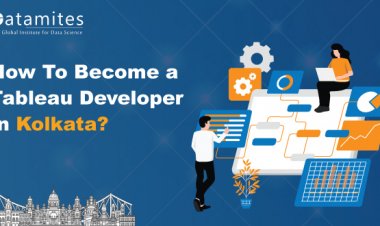 How to Become a Tableau Developer in Kolkata?