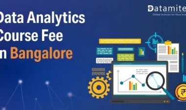How much will be the Data Analytics Course Fees in Bangalore?
