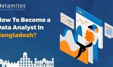 How to Become a Data Analyst in Bangladesh?