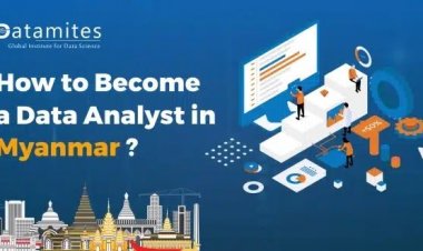 How to Become a Data Analyst in Myanmar?