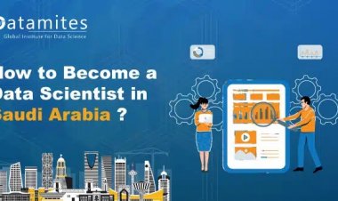 How to Become a Data Scientist in Saudi Arabia?