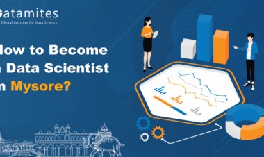 How to become a Data Scientist in Mysore?
