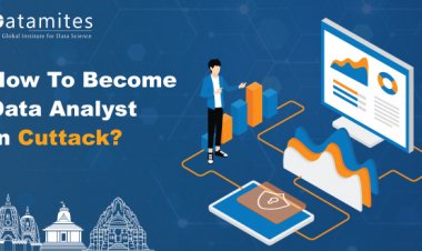 How to Become a Data Analyst in Cuttack?