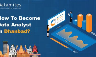 How to Become a Data Analyst in Dhanbad?