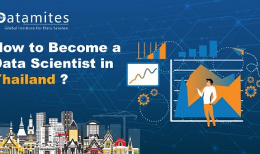 How to Become a Data Scientist in Thailand?