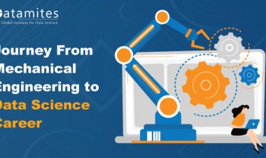 Journey from Mechanical Engineering to Data Science Career