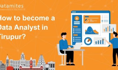How to Become a Data Analyst in Tirupur?