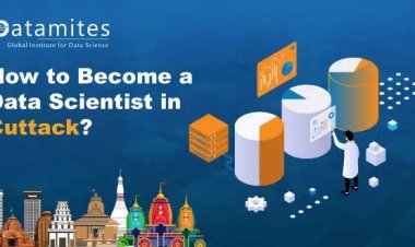 How to become a Data Scientist in Cuttack?
