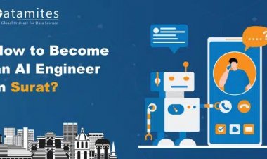 How to Become an Artificial Intelligence Engineer in Surat?
