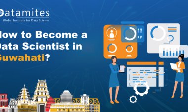 How to become a Data Scientist in Guwahati?