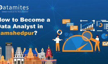 How to Become a Data Analyst in Jamshedpur?